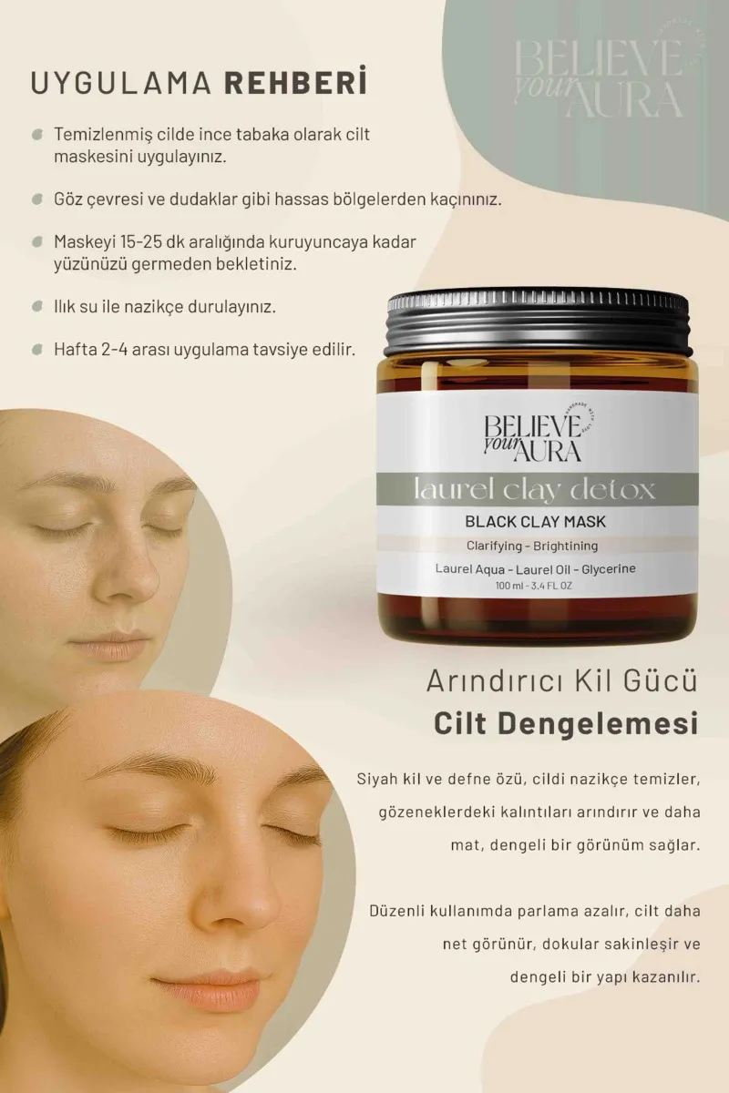 Believe Your Aura Laurel Clay Detox – %100 Doğal Siyah Kil ve Defne Yağı Antioksidan Detoks Kil Maskesi - KMSYKDFN-100