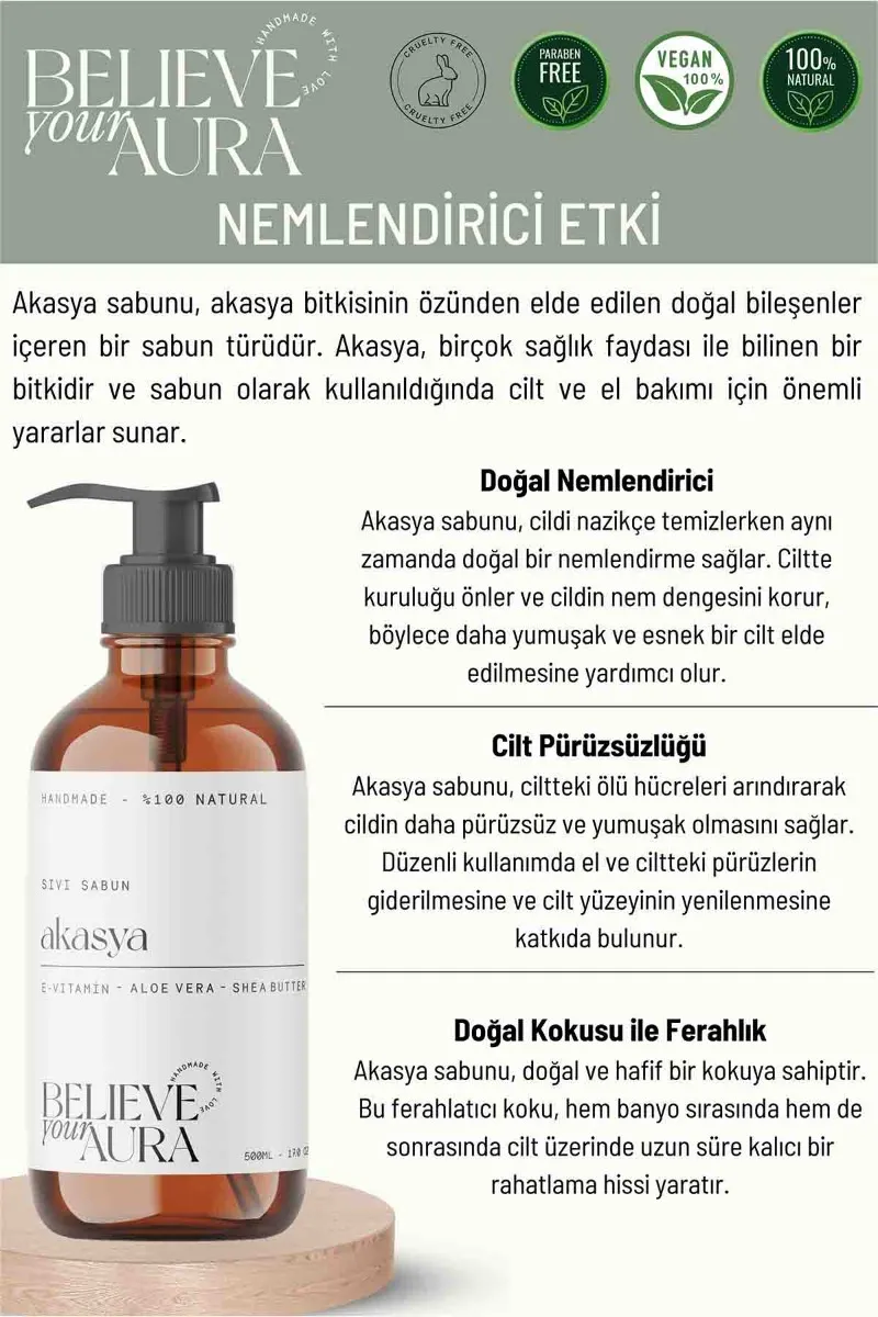 Believe Your Aura Akasya Özlü El ve Cilt Sıvı Sabunu - E-Vitamini Aloe Vera ve Shea Butter Katkılı - SIVAKS113-113