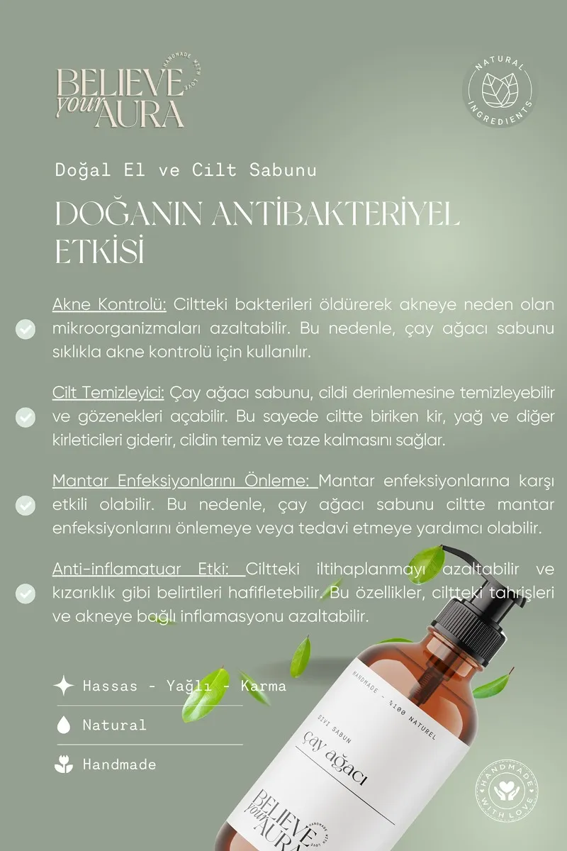 Believe Your Aura Çay Ağacı Yağı El ve Cilt Sabunu - E Vitamini Aloe Vera Shea Butter Katkılı %100 Doğal Sıvı Sabun SIVCAY204-204
