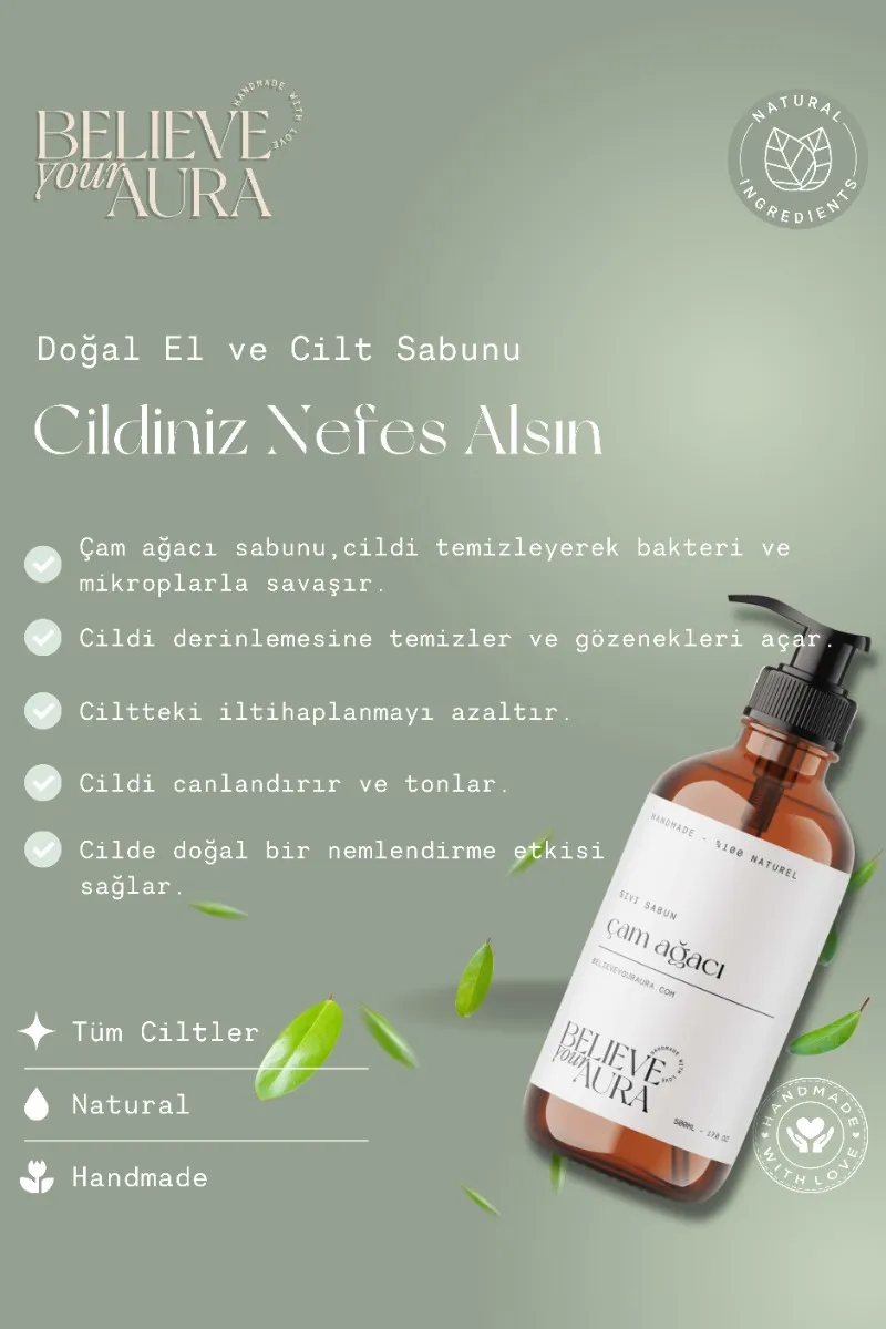 Believe Your Aura Çam Ağacı Yağı El ve Cilt Sabunu - E Vitamini Aloe Vera Shea Butter Katkılı Doğal Sıvı Sabun SIVCMA201