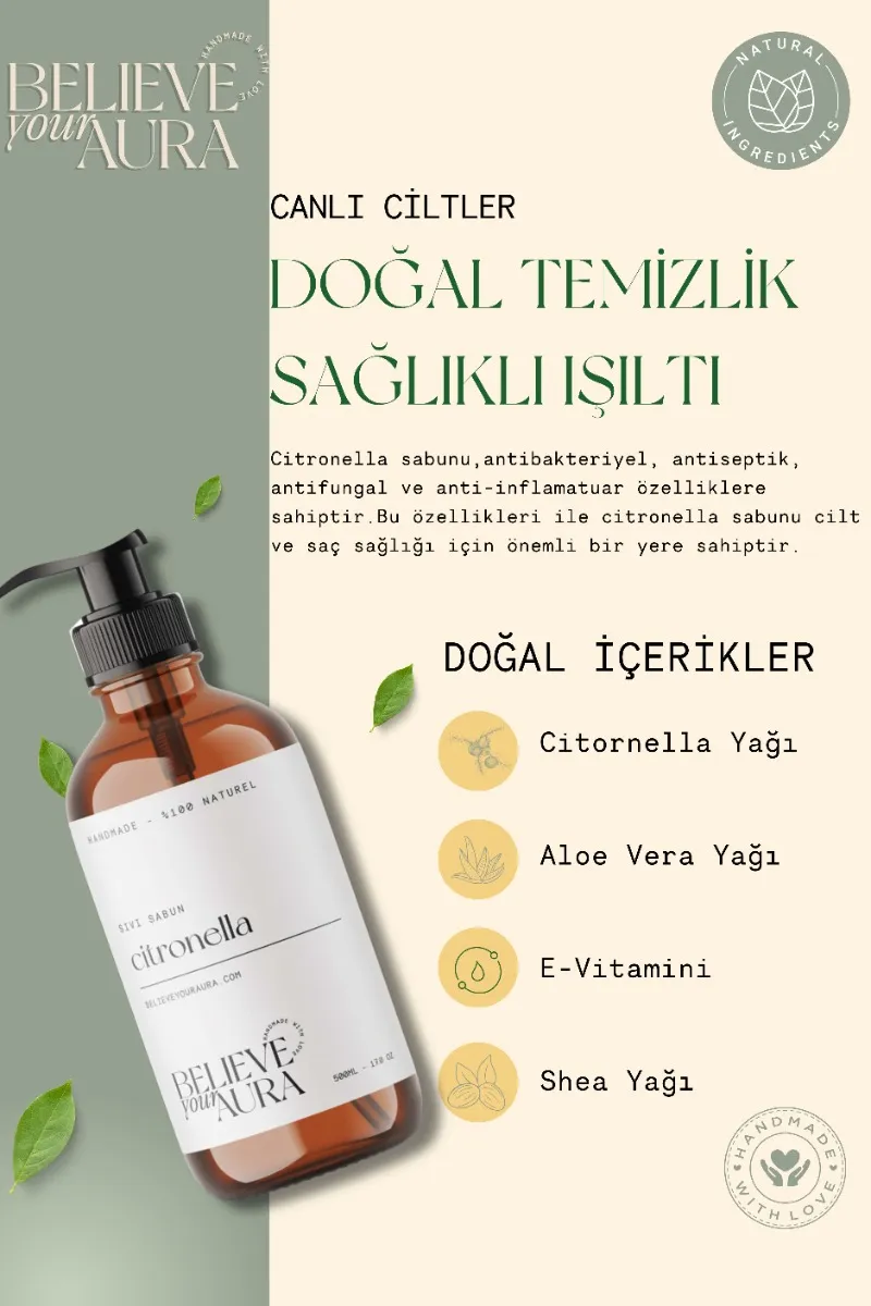 Believe Your Aura Citronella Yağı El ve Cilt Sabunu - E Vitamini Aloe Vera Shea Butter Katkılı %100 Doğal Sıvı Sabun SIVCTR200