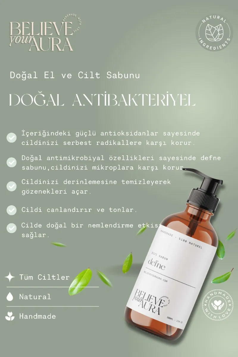 Believe Your Aura Defne Yağı El ve Cilt Sabunu - E Vitamini Aloe Vera Shea Butter Katkılı Doğal Sıvı Sabun SIVDFN250