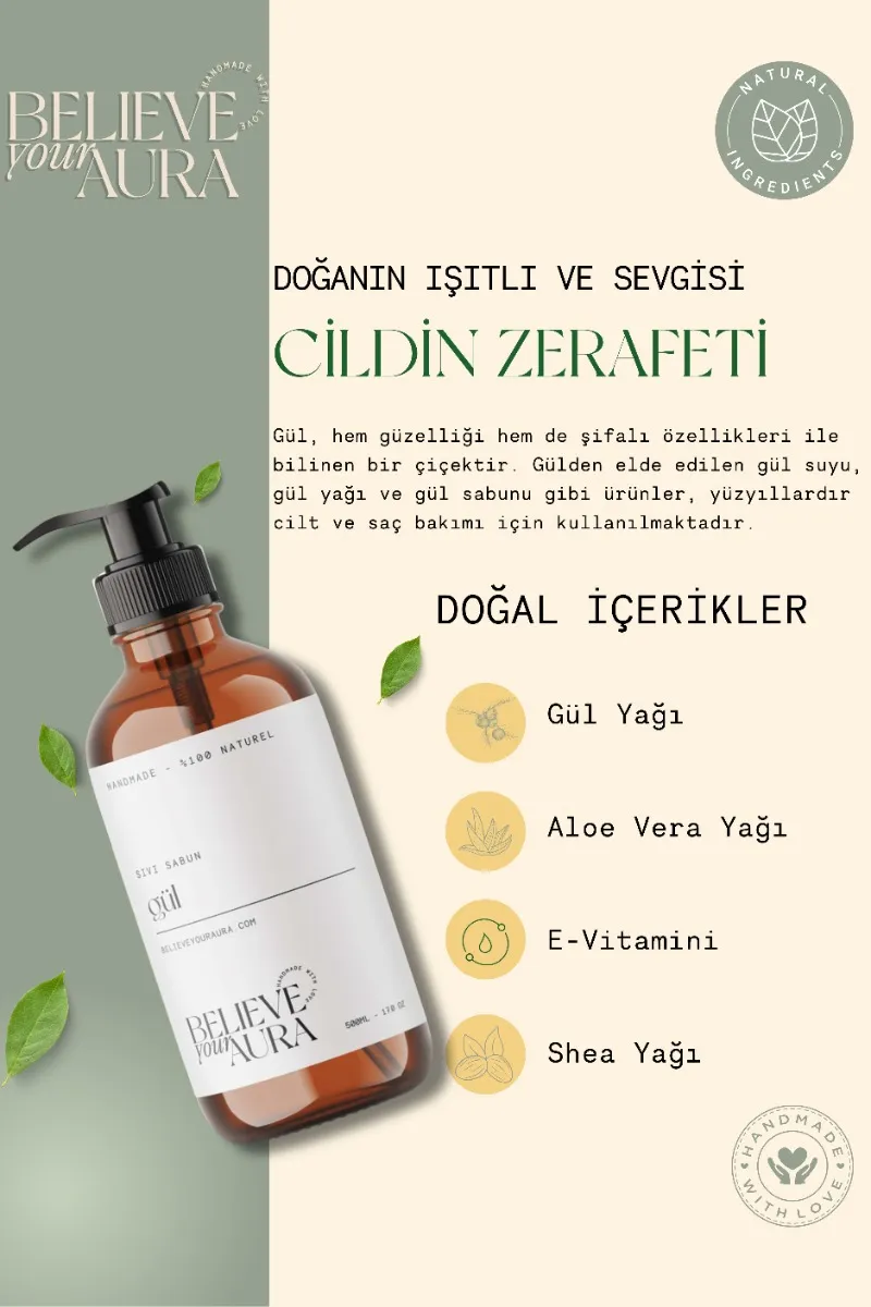 Believe Your Aura Gül Yağı El ve Cilt Sabunu - E Vitamini Aloe Vera Shea Butter Katkılı %100 Doğal Sıvı Sabun SIVGUL400