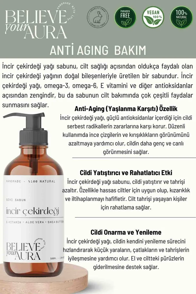 Believe Your Aura İncir Çekirdeği Yağı El ve Cilt Sıvı Sabunu - E Vitamini Aloe Vera Shea Butter Katkılı Doğal Sıvı Sabun SIVINC502