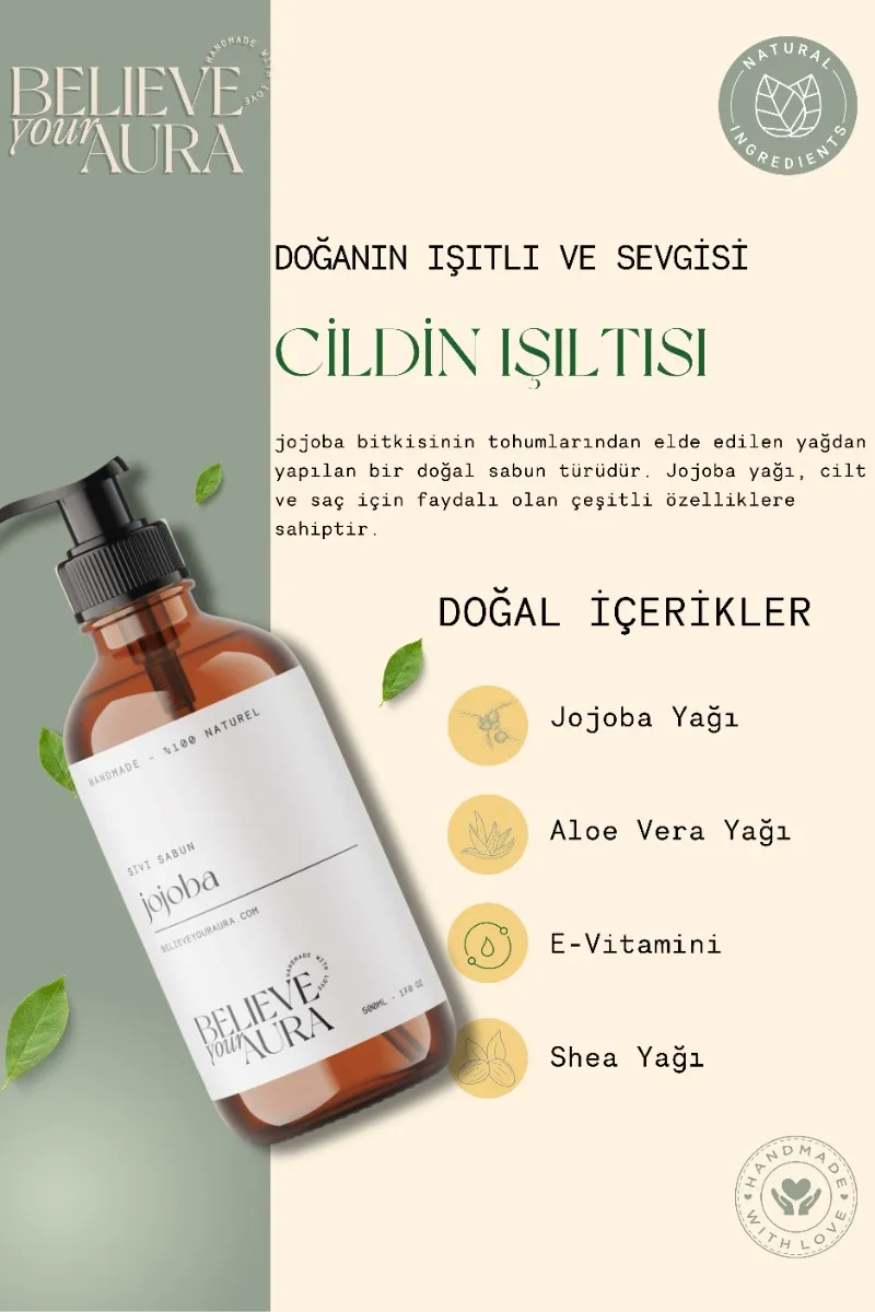 Believe Your Aura Jojoba Yağı El ve Cilt Sabunu - E Vitamini Aloe Vera Shea Butter Katkılı %100 Doğal Sıvı Sabun SIVJJB550-550