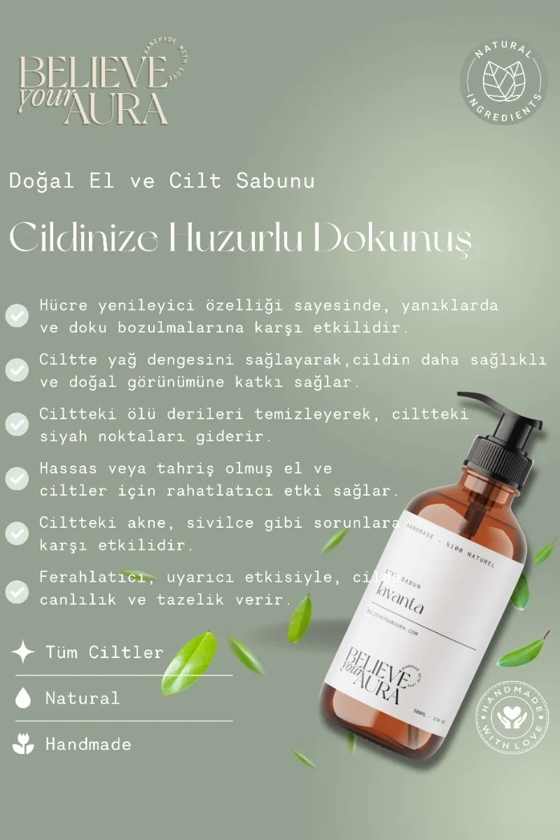 Believe Your Aura Lavanta Yağı El ve Cilt Sabunu - E Vitamini Aloe Vera Shea Butter Katkılı %100 Doğal Sıvı Sabun SIVLVN607-607