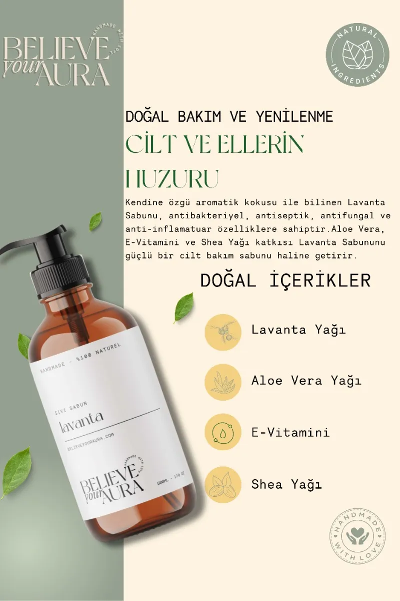 Believe Your Aura Lavanta Yağı El ve Cilt Sabunu - E Vitamini Aloe Vera Shea Butter Katkılı %100 Doğal Sıvı Sabun SIVLVN607-607