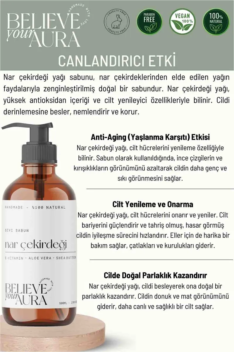 Believe Your Aura Nar Çekirdeği Yağı El ve Cilt Sıvı Sabunu - E-Vitamini Aloe Vera ve Shea Butter Katkılı - SIVNAC751-751
