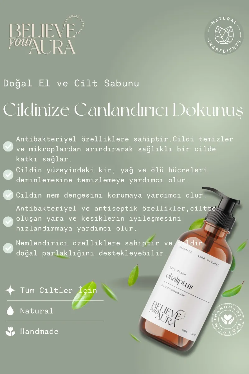 Believe Your Aura Okaliptus Yağı El ve Cilt Sabunu - E Vitamini Aloe Vera Shea Butter Katkılı %100 Doğal Sıvı Sabun SIVOKL800