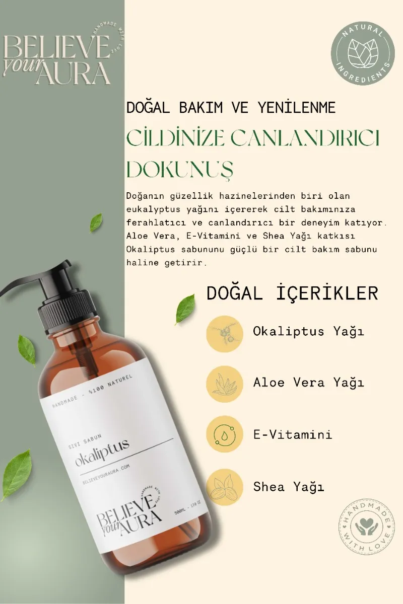 Believe Your Aura Okaliptus Yağı El ve Cilt Sabunu - E Vitamini Aloe Vera Shea Butter Katkılı %100 Doğal Sıvı Sabun SIVOKL800