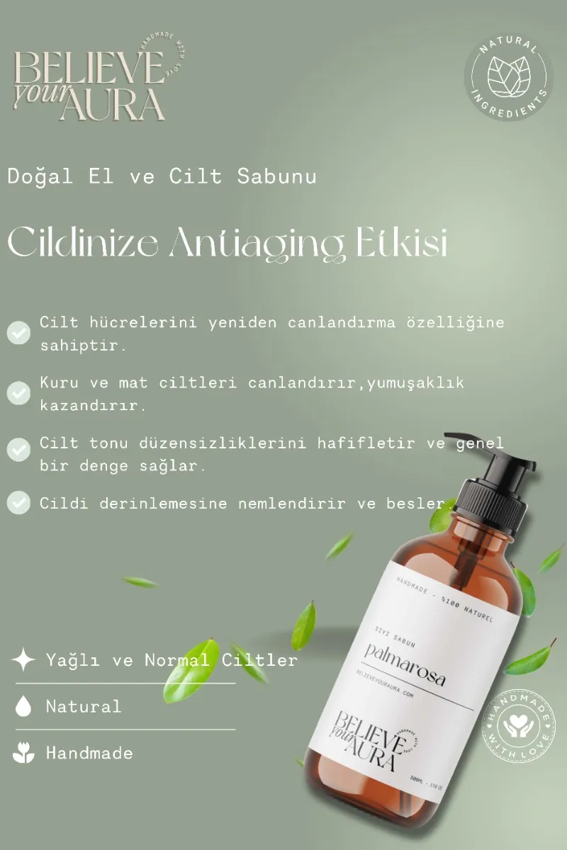 Believe Your Aura Palmarosa Yağı El ve Cilt Sabunu - E Vitamini Aloe Vera Shea Butter Katkılı %100 Doğal Sıvı Sabun SIVPLM851-851