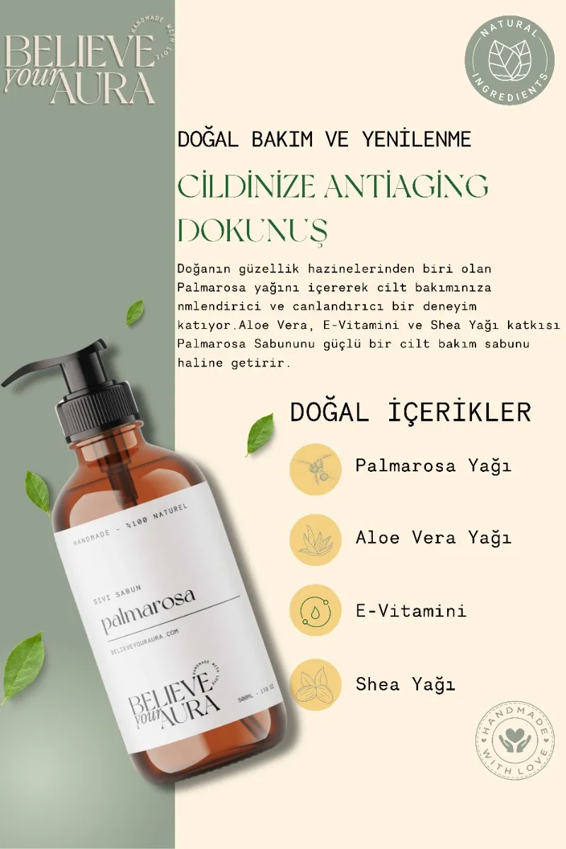 Believe Your Aura Palmarosa Yağı El ve Cilt Sabunu - E Vitamini Aloe Vera Shea Butter Katkılı %100 Doğal Sıvı Sabun SIVPLM851-851