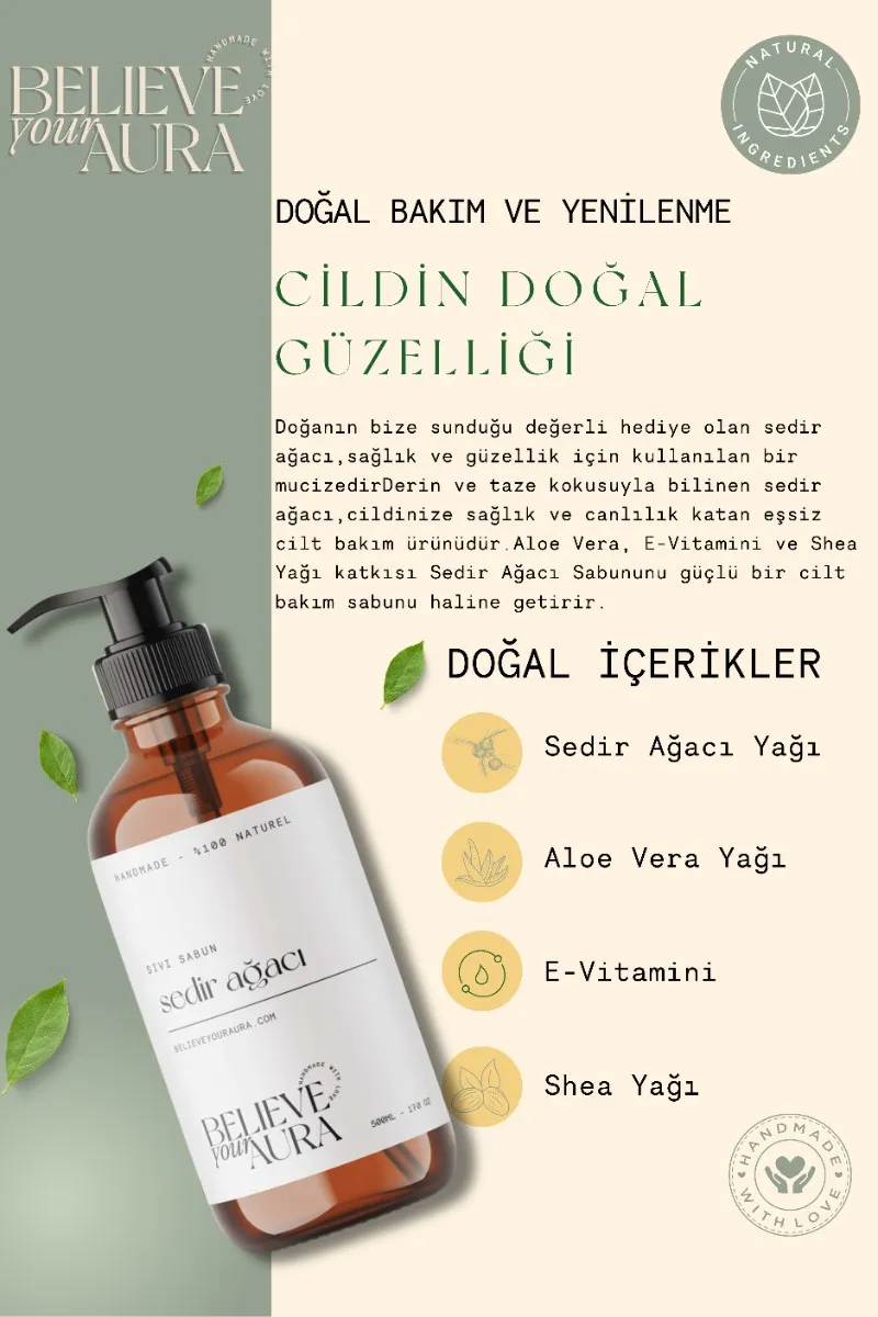 Believe Your Aura Sedir Ağacı Yağı El ve Cilt Sabunu - E Vitamini Aloe Vera Shea Butter Katkılı %100 Doğal Sıvı Sabun SIVSDA953-953