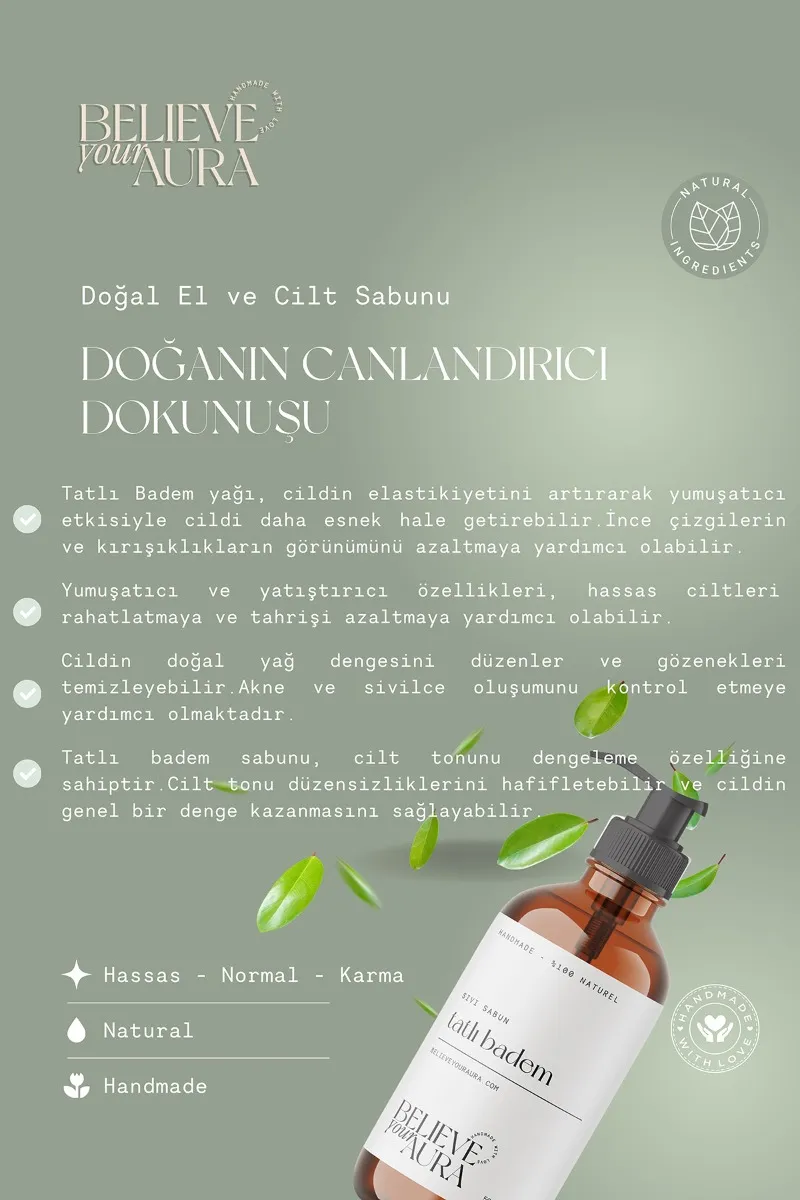 Believe Your Aura Tatlı Badem Yağı El ve Cilt Sabunu - E Vitamini Aloe Vera Shea Butter Katkılı Doğal Sıvı Sabun SIVTBD1001