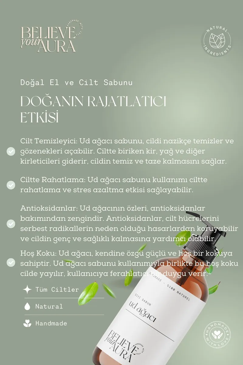 Believe Your Aura Ud Ağacı Yağı El ve Cilt Sabunu - E Vitamini Aloe Vera Shea Butter Katkılı Doğal Sıvı Sabun SIVUDA1051