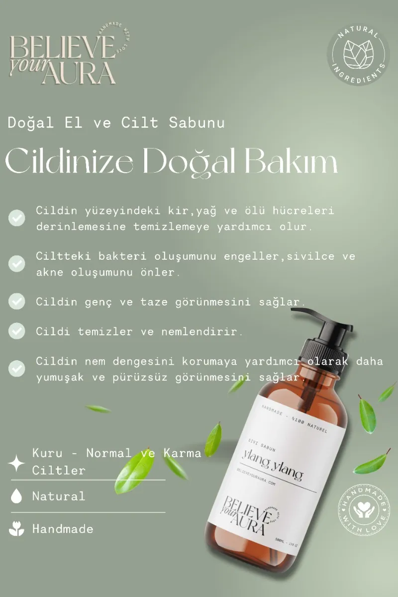 Believe Your Aura Ylang Ylang Yağı El ve Cilt Sabunu - E Vitamini Aloe Vera Shea Butter Katkılı Doğal Sıvı Sabun SIVYYL1151