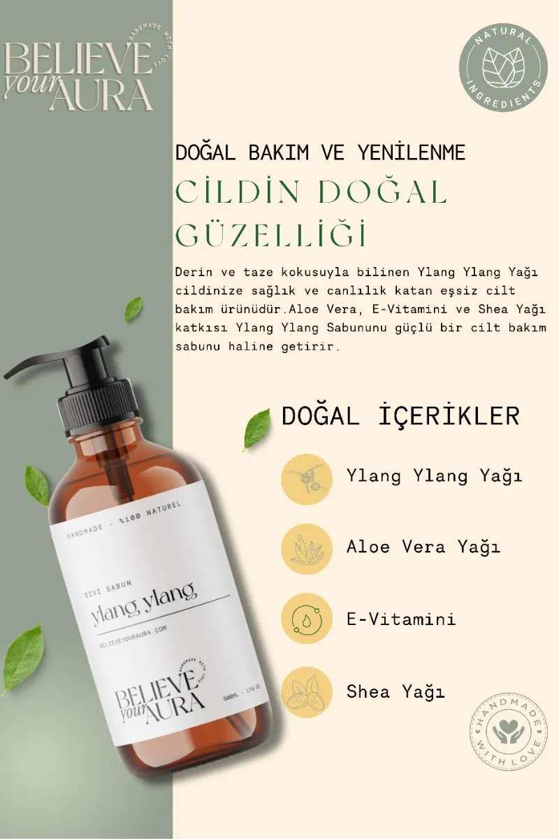 Believe Your Aura Ylang Ylang Yağı El ve Cilt Sabunu - E Vitamini Aloe Vera Shea Butter Katkılı Doğal Sıvı Sabun SIVYYL1151