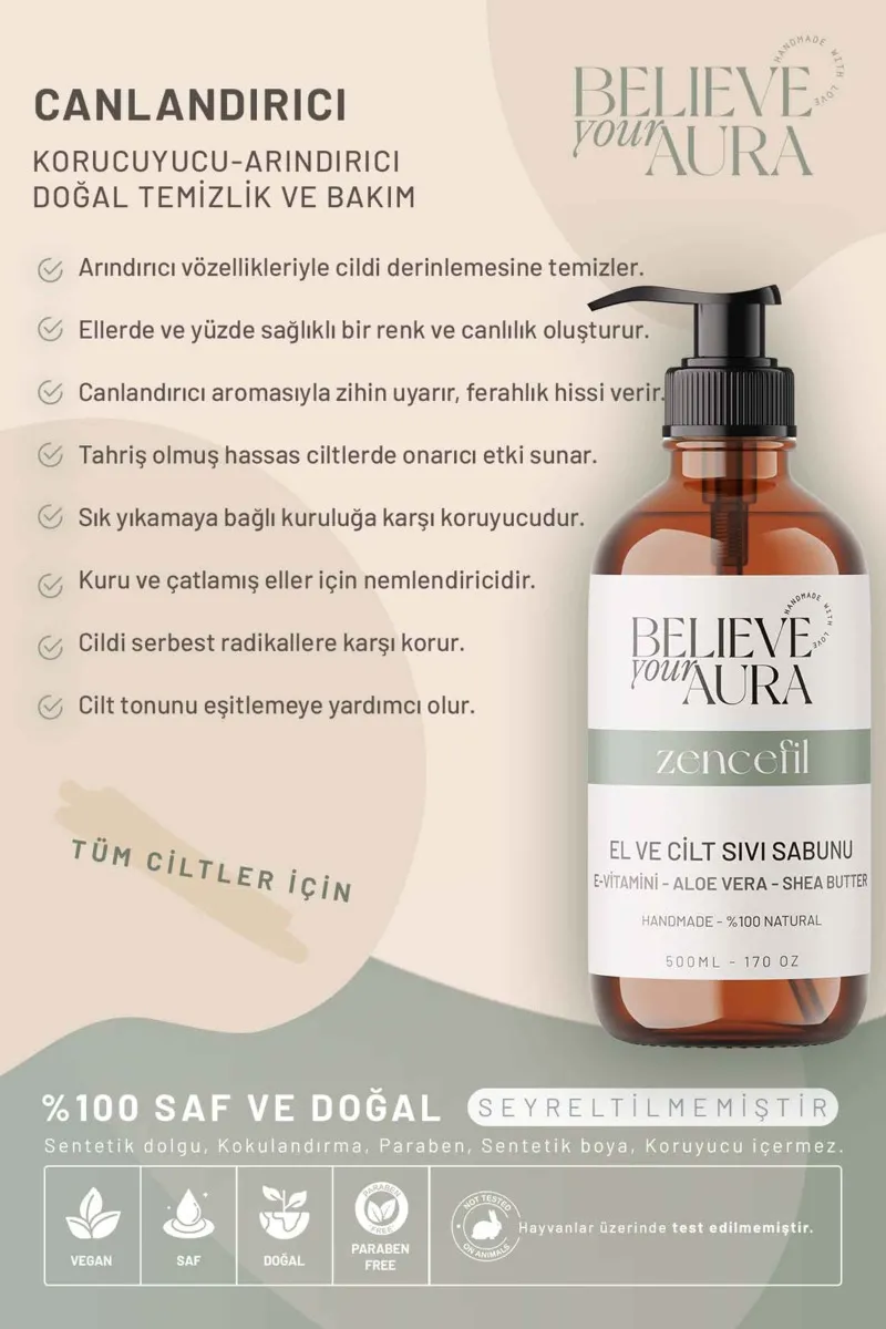 Believe Your Aura Zencefil Yağı Sıvı Sabunu Aloe Vera E-Vitamini Shea Butter Katkılı Doğal Sıvı Sabun SIVZNF1201-1201